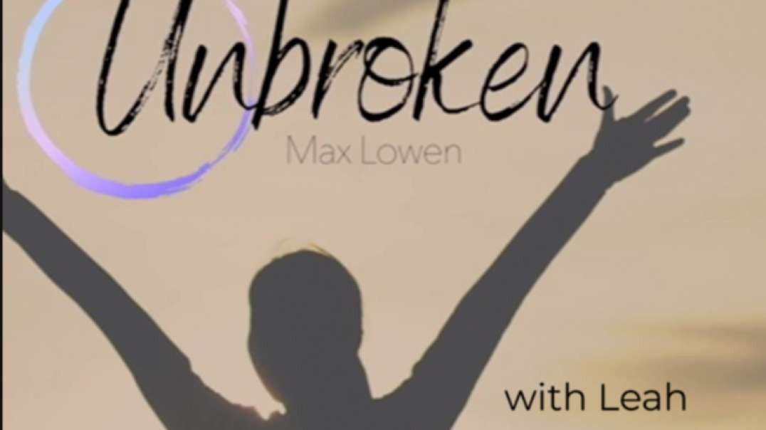 UnBroken with Max and Leah