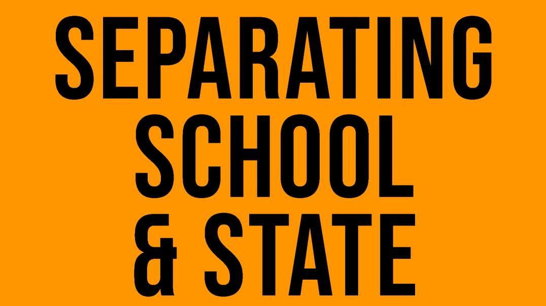 It's Time for Separation of "School & State"