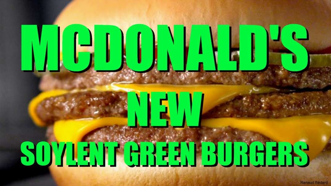 MCDONALD'S NEW SOYLENT GREEN BURGERS