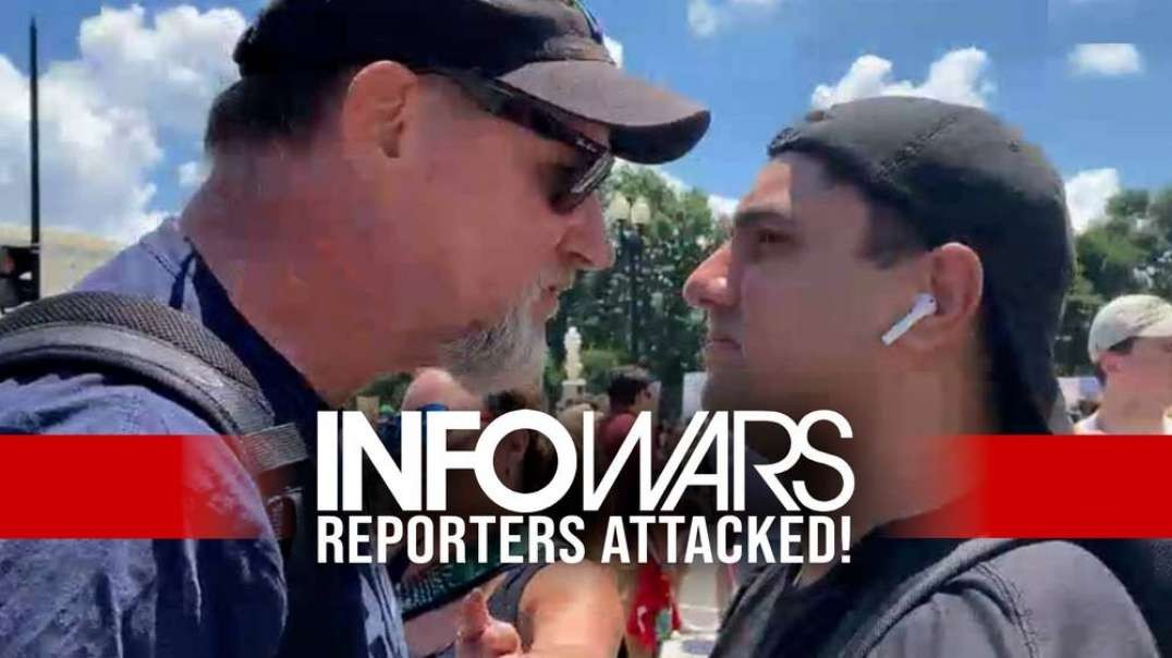 Emergency Saturday Broadcast! Leftist Mob Attacks Infowars Reporters In Front Of U.S. Supreme Court In D.C.
