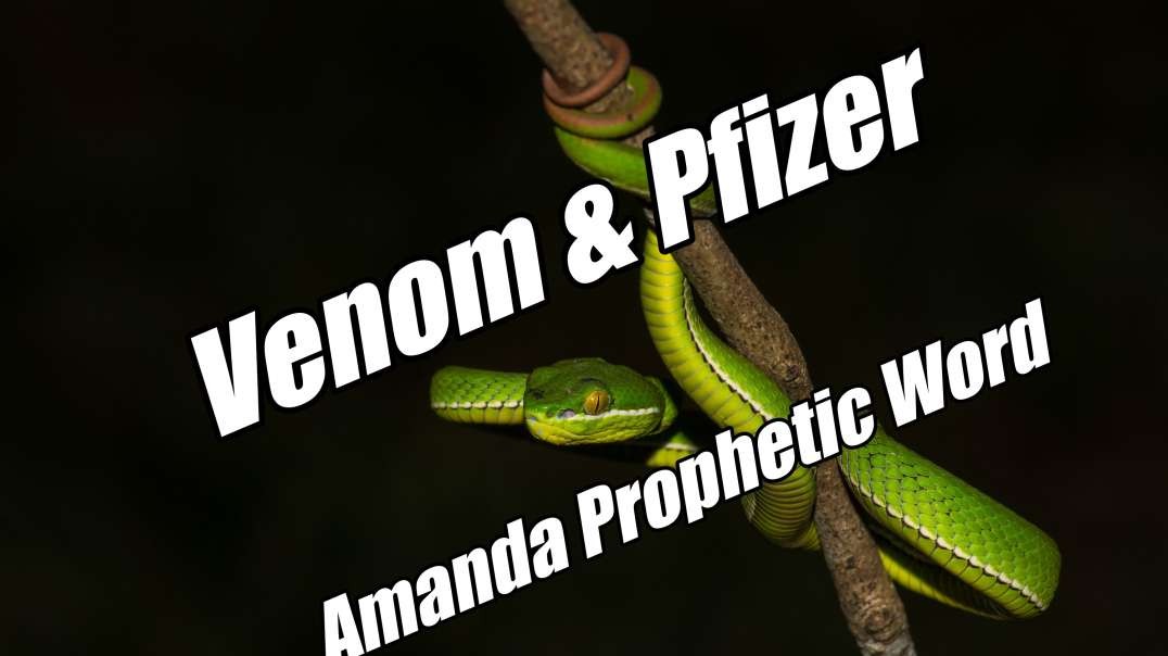 Venom and Pfizer. Ardis and Kingston Expose! Amanda Prophecy. B2T Jun 14, 2022.mp4