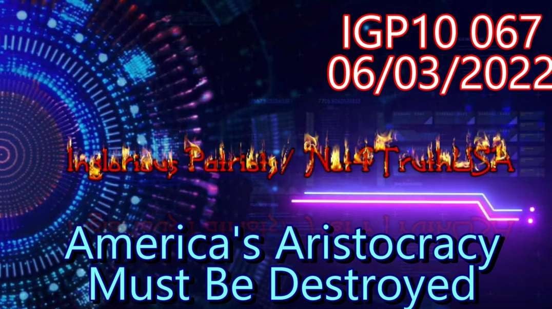 IGP10 067 - American Aristocracy Must be Destroyed.mp4