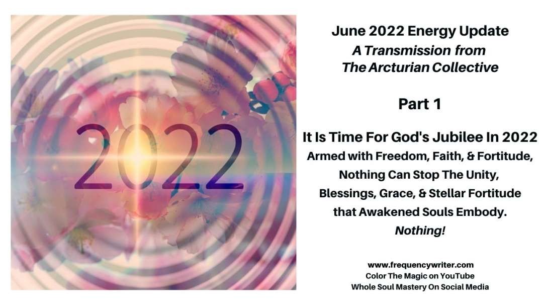 Its Time For God's Jubilee in 2022: Arm With Freedom & Fortitude, Fear Not & Find Fullness in Faith!