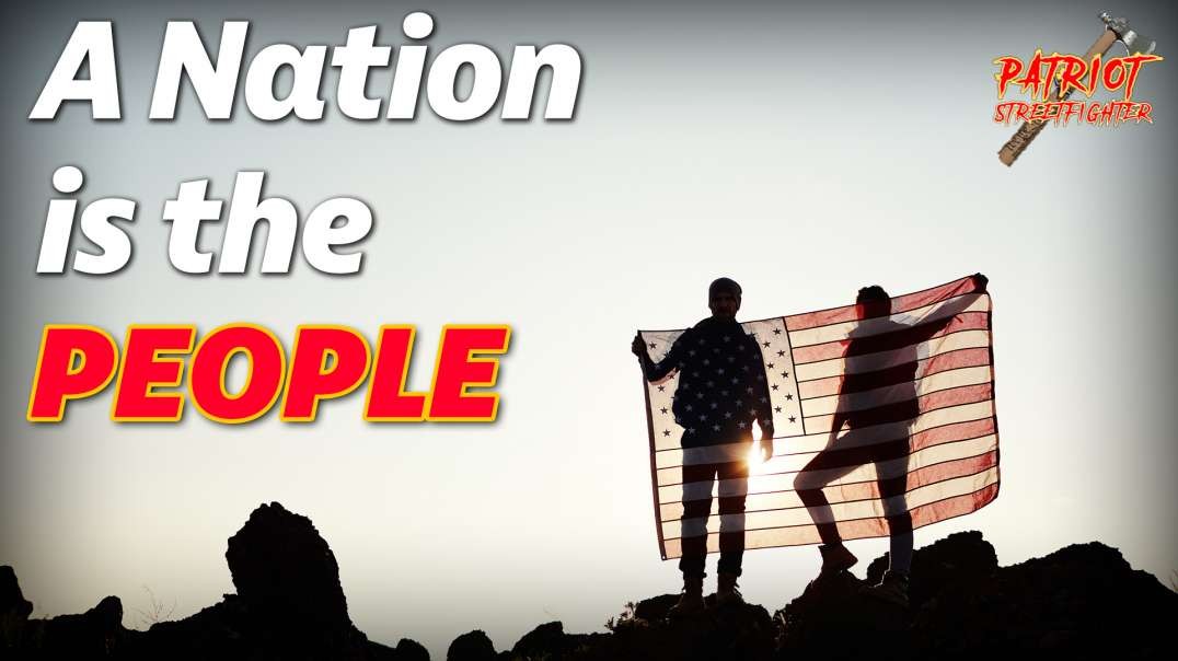 A Nation is the People | Patriot Streetfighter