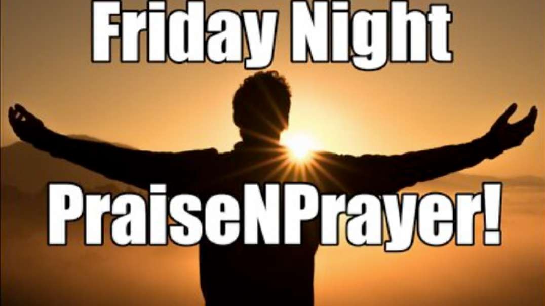 Sin to Laughter with God. Friday Night PraiseNPrayer! Jun 17, 2022.mp4