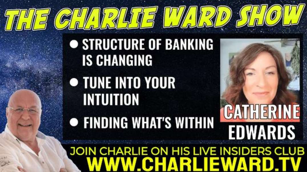 THE STRUCTURE OF BANKING IS CHANGING WITH CATHERINE EDWARDS & CHARLIE WARD