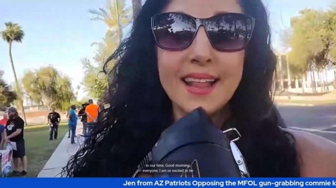 Jen from AZ Patriots Opposing the MFOL gun-grabbing commie kids