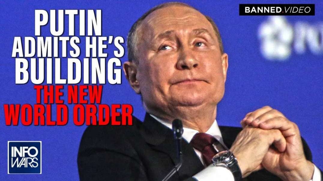 Putin Admits He Is Building the New World Order