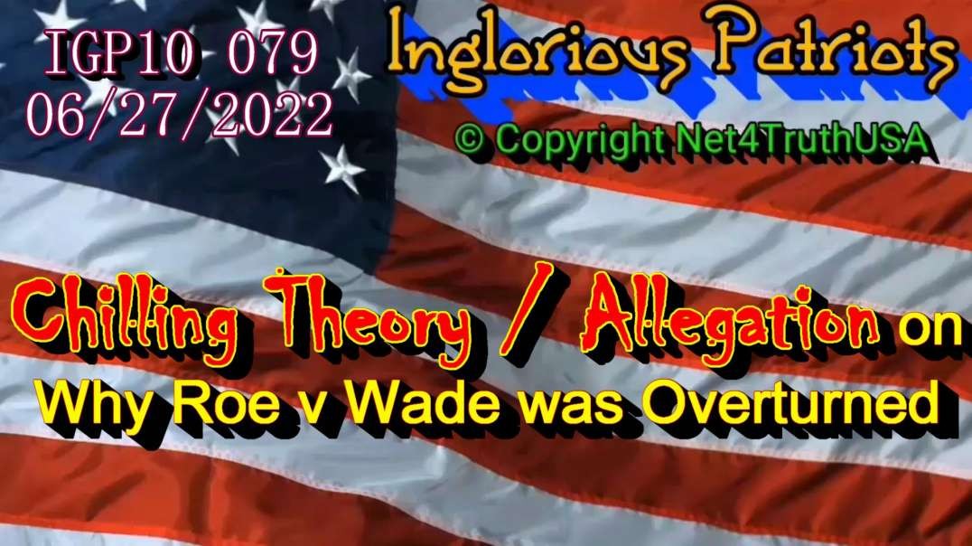 IGP10 079 - Chilling Theory why Roe was Overturned.mp4