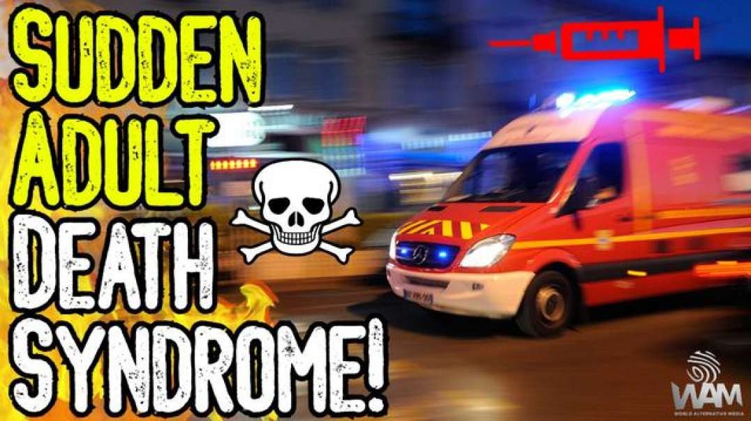 EXPOSED: SUDDEN ADULT DEATH SYNDROME! - Mass Casualties From Vaccine