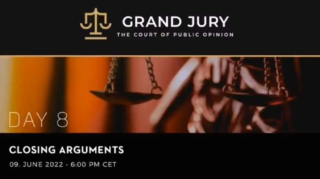 Grand Jury - The Court of Public Opinion - Day 8 - Closing Arguments - Corona Investigative Committee