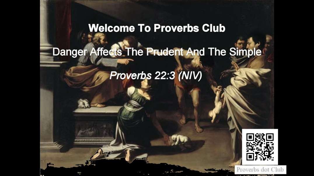 Danger Affects The Prudent And The Simple - Proverbs 22:3