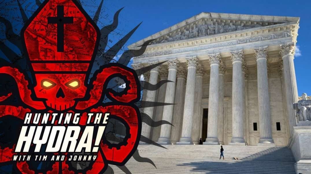 Hunting The Hydra: The Majority Of SCOTUS Has Allegiance To A Foreign Entity & King - Guest: Johnny Cirucci