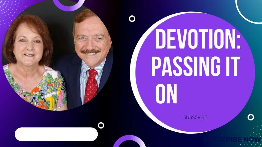 Devotion: Passing It On  | Dave & Teresa Van Winkle