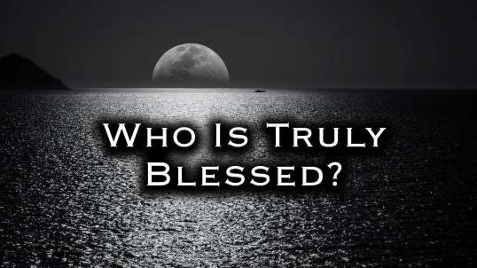 Who Is Truly Blessed | KJV Only IFB Sermon
