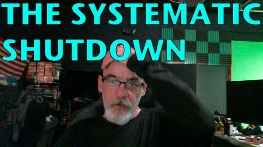 THE SYSTEMATIC SHUTDOWN