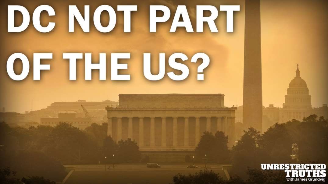 Washington DC Not Part of the US?!?  | Unrestricted Truths