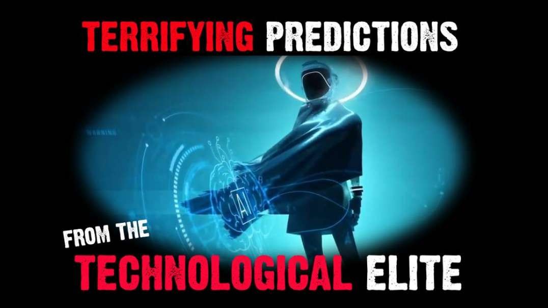 Terrifying Predictions From The Technological Elite!