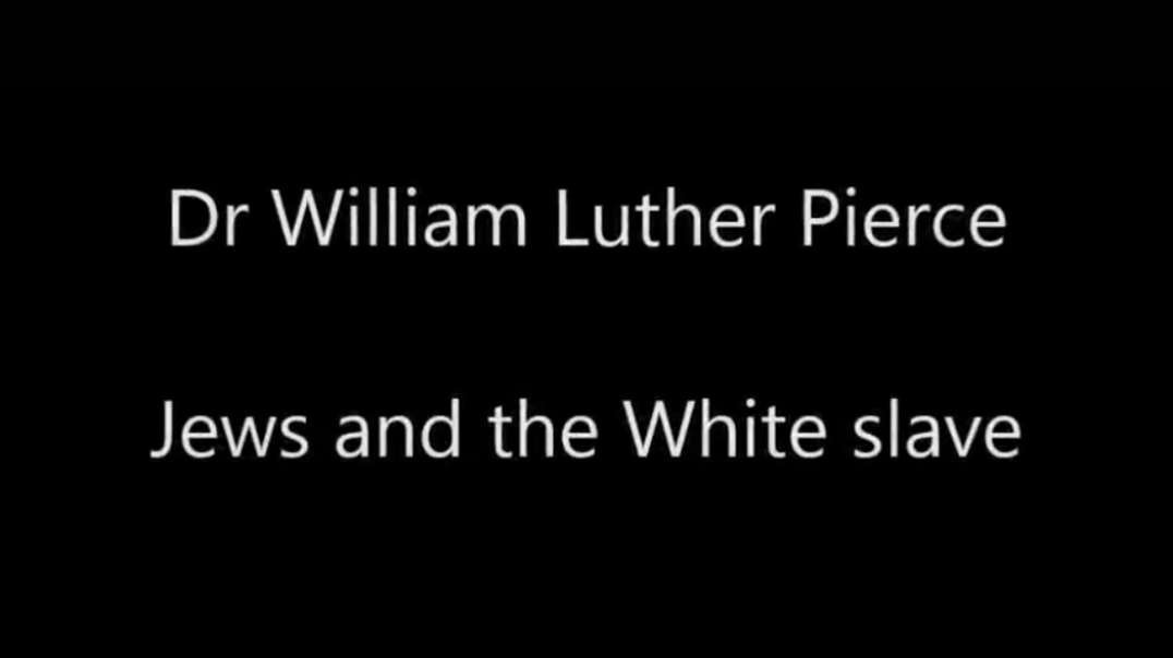 Jews and the White Slave - William Luther Pierce