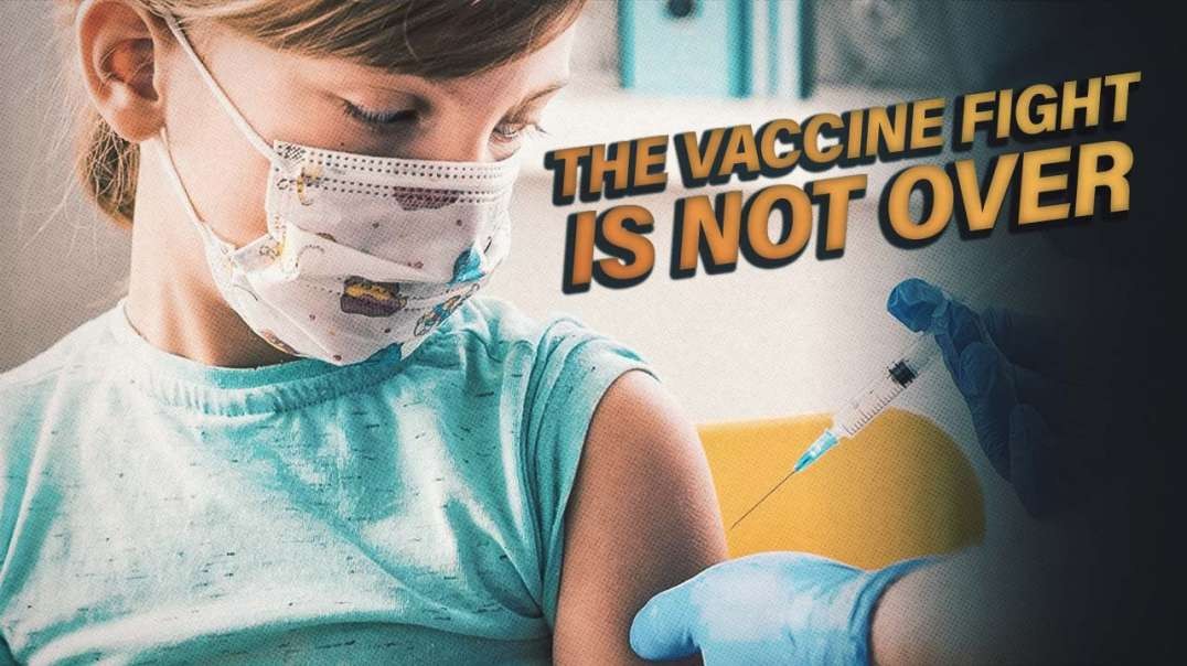 The Vaccine Fight Is Not Over As The CDC Wants To Mandate It For Children