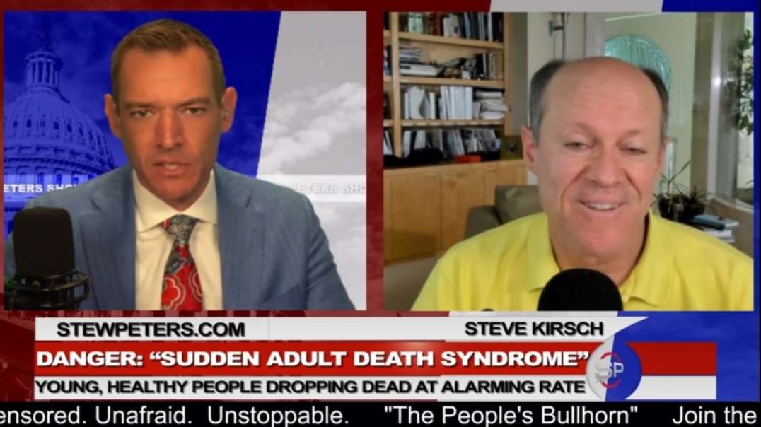 Steve Kirsch - Sudden Adult Death Syndrome: Young, Healthy People Dropping Dead At Alarming Rate - Stew Peters Show