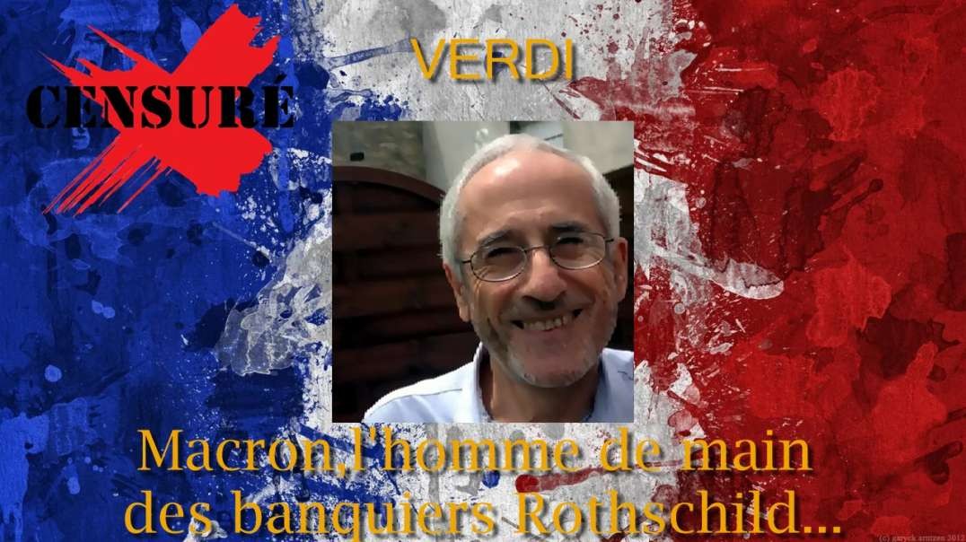 [CENSURE Y🚫UTUBE] Verdi / Macron, l'homme de main des banquiers Rothschild, qui contrôlent 99% de la population mondiale [Updated]