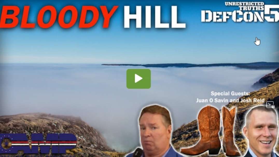 Bloody Hill with Juan O Savin and Josh Reid Unrestricted Truths Ep 133.mp4