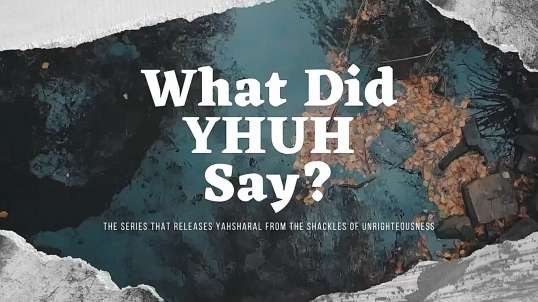 What Did YHUH Say?