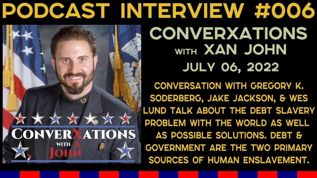 Podcast Interview #006 - ConverXations with Xan John - The Debt Problem & Solutions