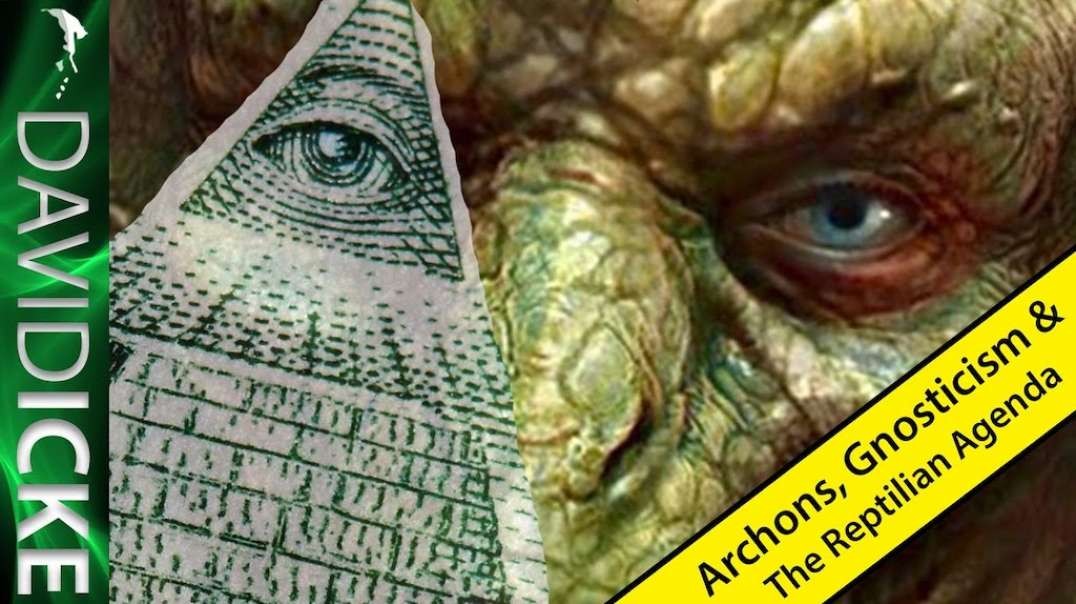 DAVID ICKE - The Archōns: Who They Are & How They Operate within the Realms of our Reality