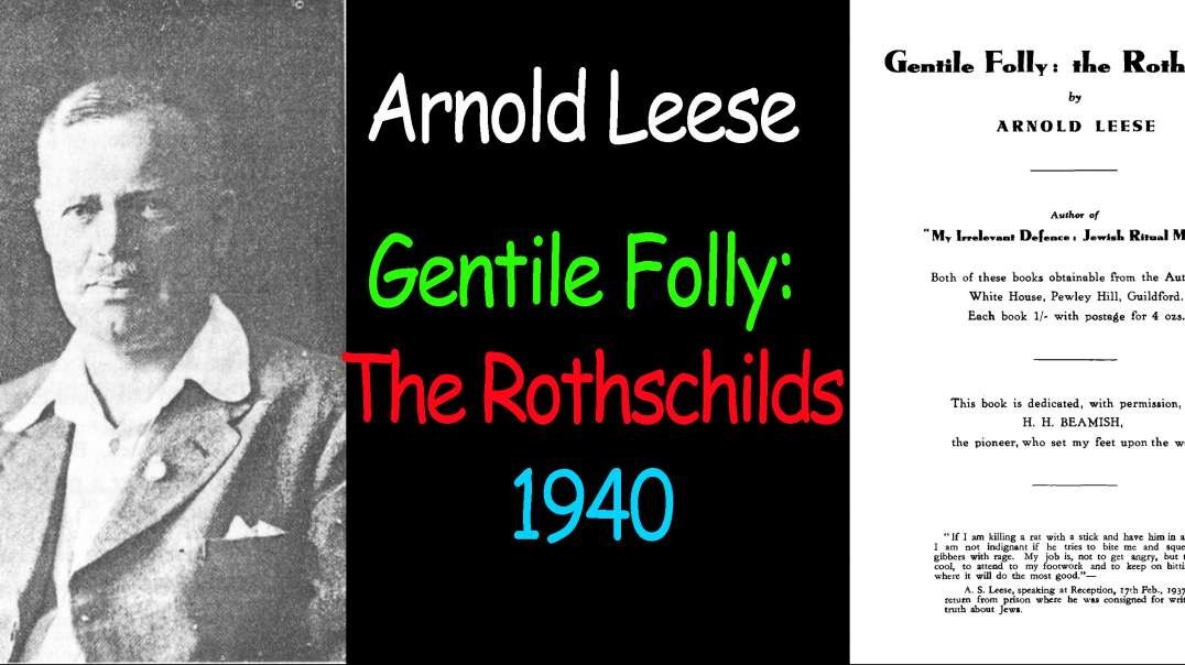 Arnold Spencer Leese - Gentile Folly The Rothschilds 1940