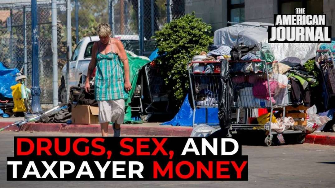 Drugs, Sex, And Taxpayer Money - How The Homelessness Industry Thrives On Liberalism