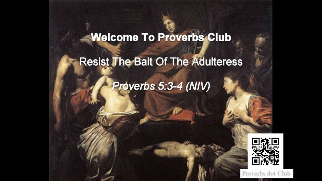 Resist The Bait Of The Adulteress - Proverbs 5:3-4
