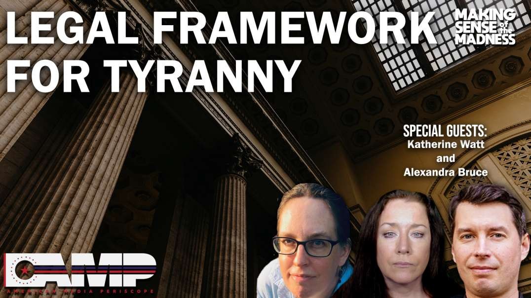 Legal Framework For Tyranny with Katherine Watt and Alexandra Bruce
