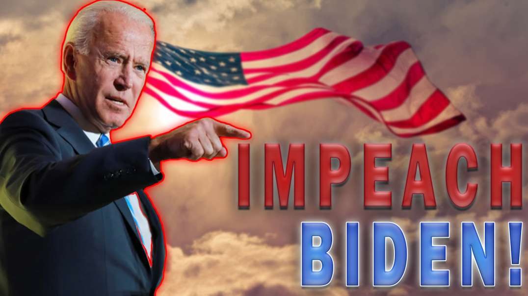 Impeach Biden Now! | Making Sense of the Madness