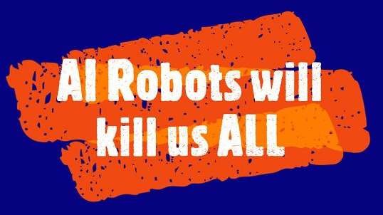 AI Robots will kill us ALL
