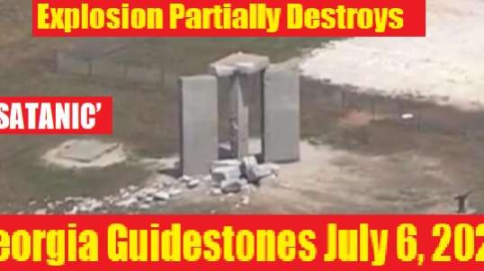 Explosion Partially Destroys ‘SATANIC’ Georgia Guidestones July 6, 2022