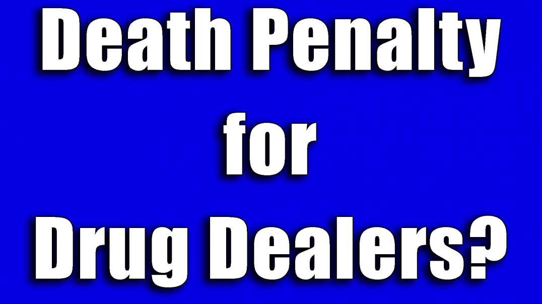 Trump Wants Death Penalty for Drug Dealers