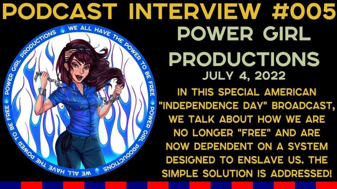 Podcast Interview #005 - Power Girl Productions - Independence Day Extravaganza!!