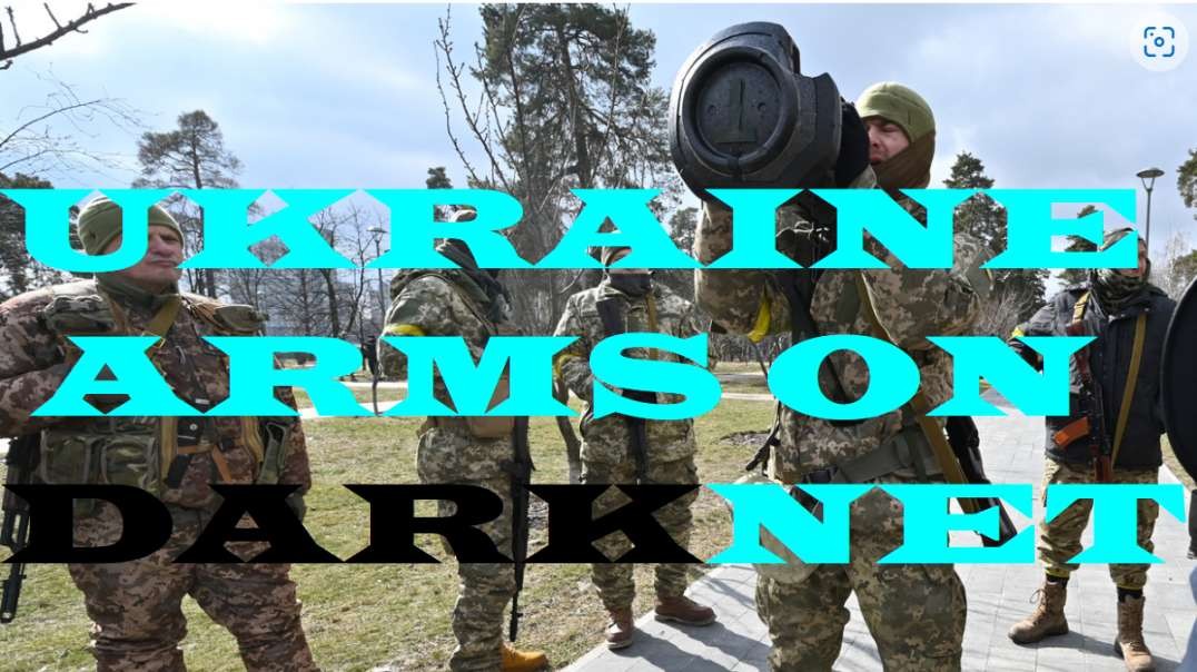 AMERICAN ARMS TO UKRAINE NOW FOR SALE ON THE DARKNET