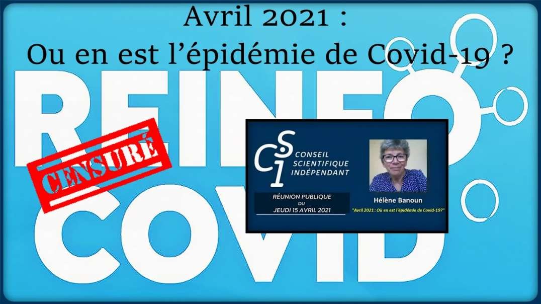 [CENSURE Y🚫UTUBE] REINFO COVID / Dr Helene BANOUN, pharmacienne biologiste du CSI: Avril 2021: Ou en est l’épidémie de Covid ?