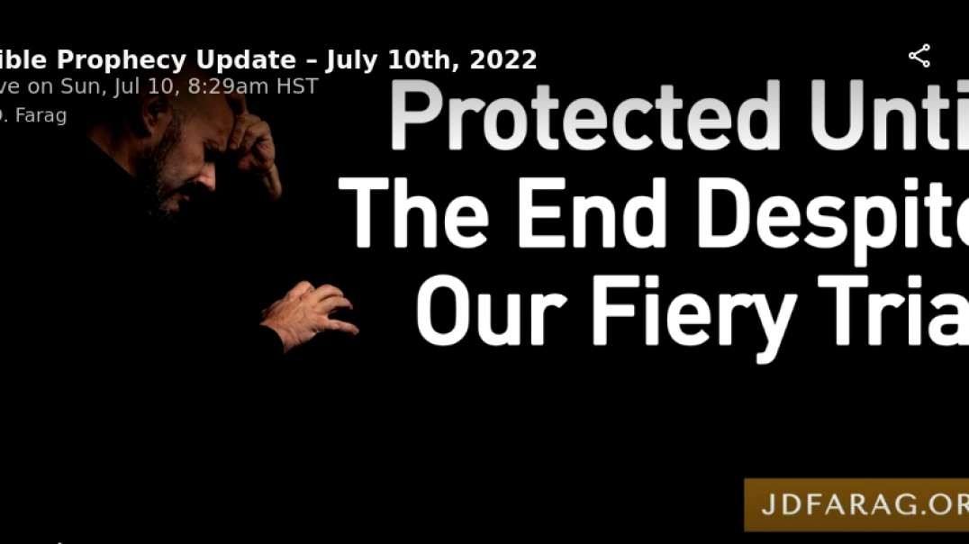 JD's Back!  Prophecy Update:  Protected til the end dispite our fiery trials  (reupload, sound now)