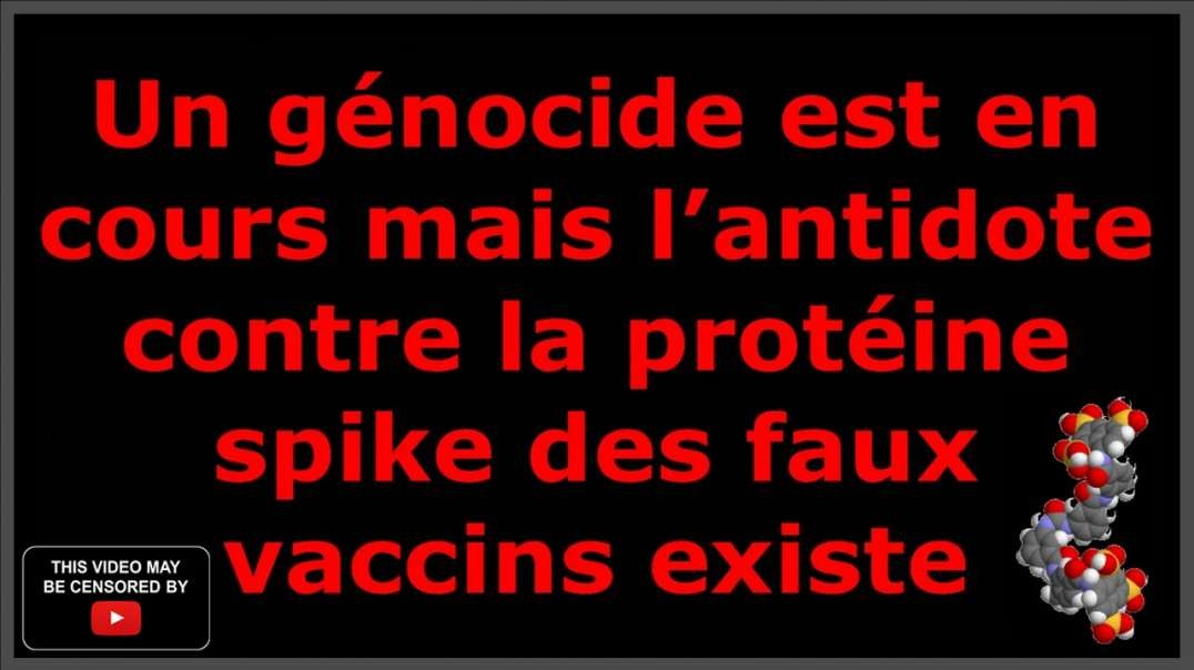 Un génocide 💉🧬💀 est en cours, mais l’ANTIDOTE contre la PROTÉINE SPIKE des Faux Vaccins EXISTE