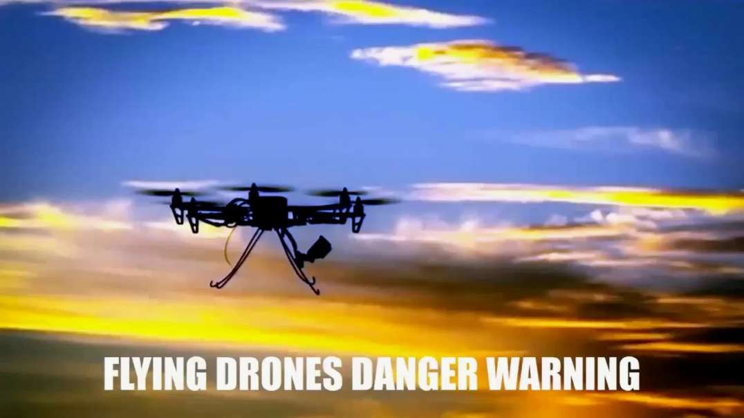 WARNING DRONES VERY DANGEROUS COULD BE USED BY TERRORISTS