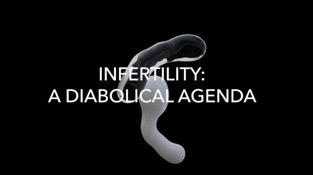 CHD Films Infertility A Diabolical Agenda.mp4