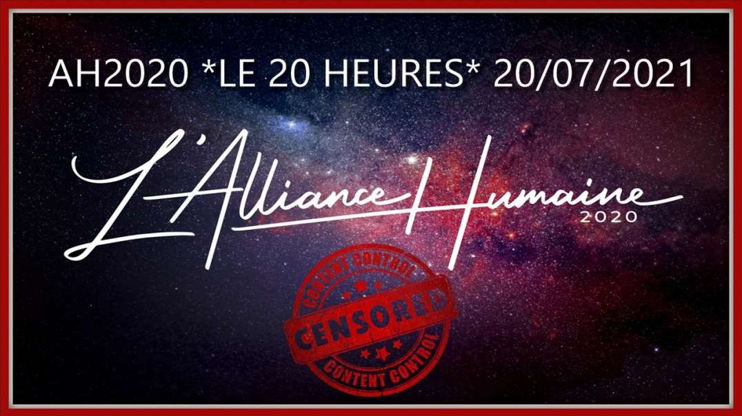 [CENSURE Y🚫UTUBE] AH2020 / LE LIVE DU 20.07.2021 LE CHEMIN N'EST PAS FINI !