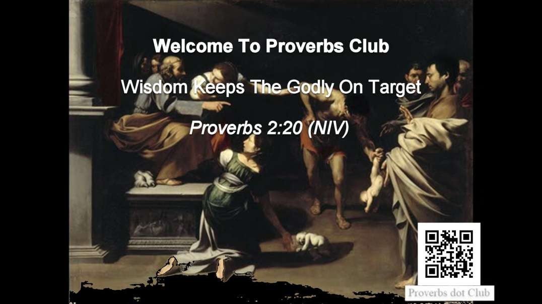Wisdom Keeps The Godly On Target - Proverbs 2:20
