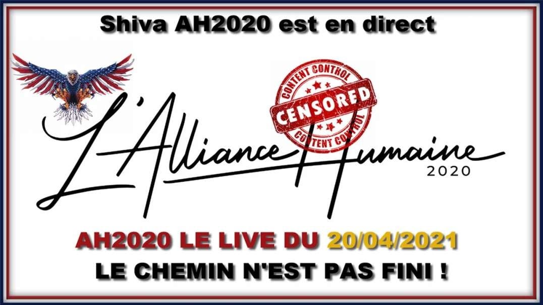 [CENSURE Y🚫UTUBE] Shiva AH2020 / AH2020 LE LIVE DU 20.04.2021 LE CHEMIN N'EST PAS FINI !