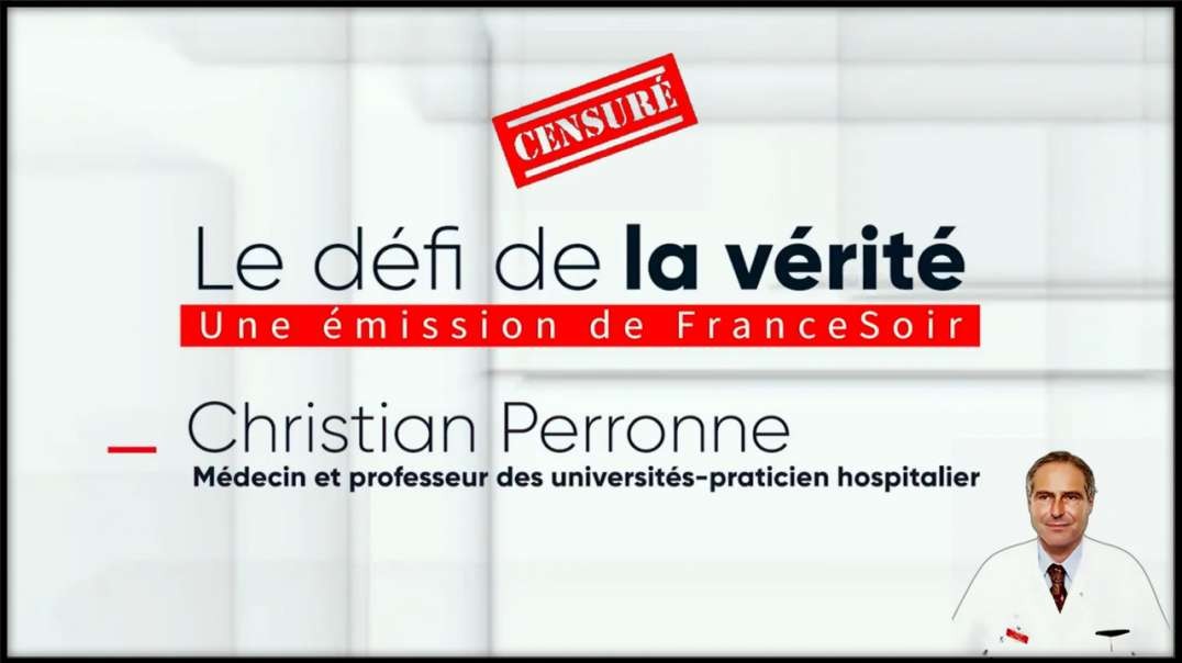 🛑 France Soir _ Christian Perronne au Défi de la vérité (Censuré par youtube...)