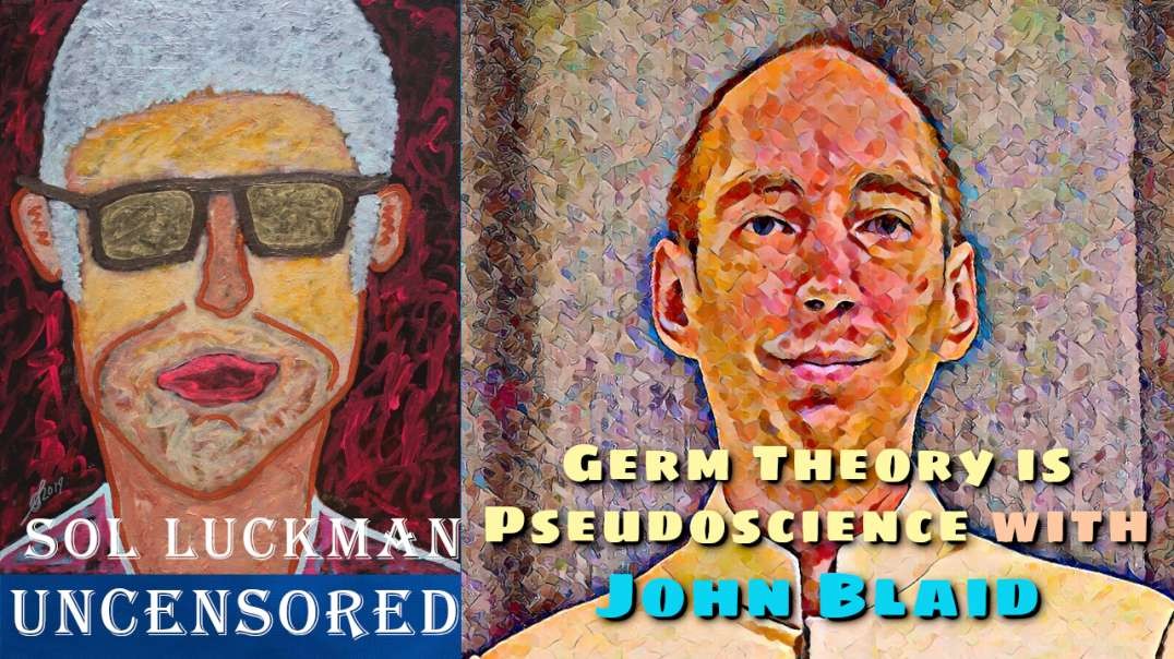 Germ Theory Is Pseudoscience w/ John Blaid